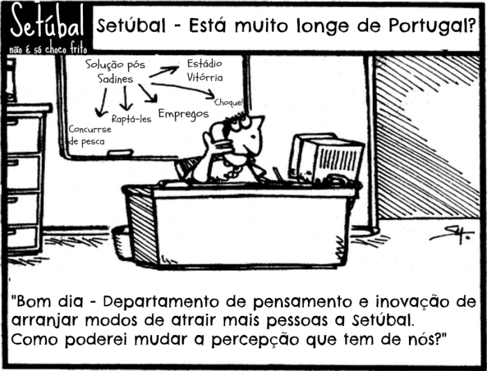 Quando começaremos a ver out doors de Promoção de Setúbal em Portimão ou Bragança?
